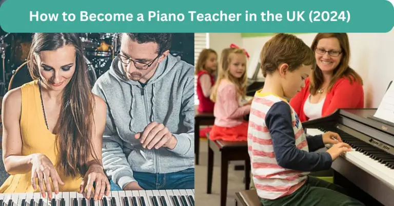 How to Become a Piano Teacher in the UK (2024)