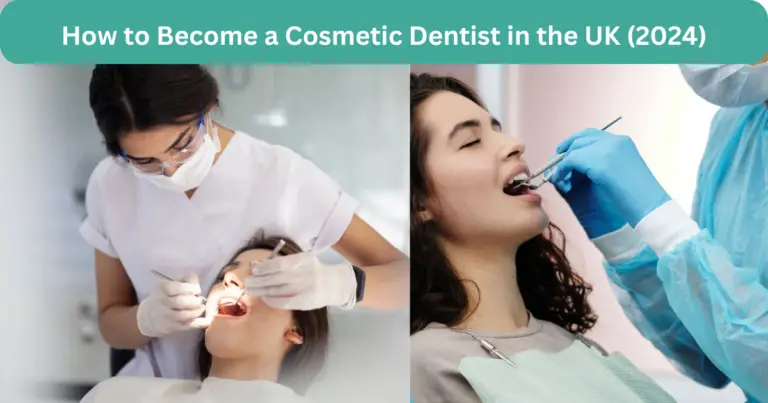 How to Become a Cosmetic Dentist in the UK (2024)