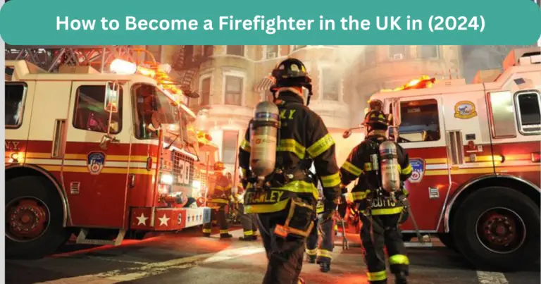 How to Become a Firefighter in the UK in (2024)