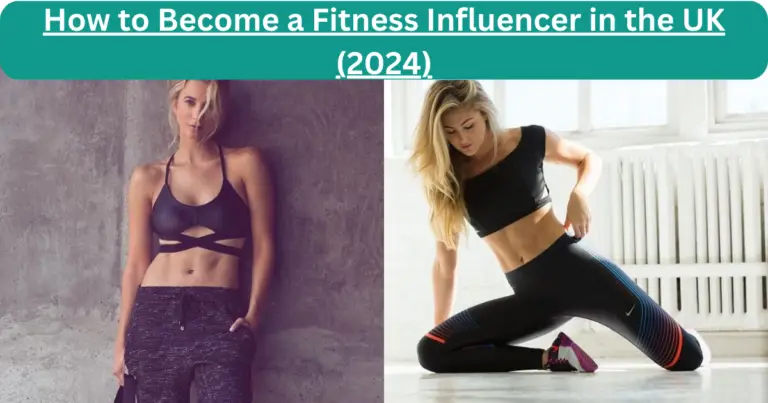 How to Become a Fitness Influencer in the UK (2024)
